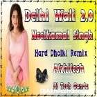 Delhi Wali 2.0 Neelkamal Singh Full Hard Dholki Dancing Remix Akhilesh Hi Tech Gonda 